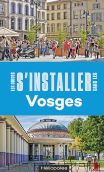 Les guides S'installer à : S'installer dans les Vosges