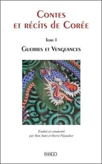 Contes et récits de Corée Tome 1 : guerres et vengeances