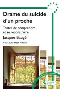 Drame du suicide d'un proche : Tenter de comprendre et se reconstruire