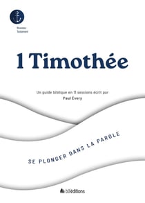 1 Timothée : Un guide biblique en 11 sessions