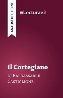 Il Cortegiano - Baldassarre Castiglione (analisi del libro)