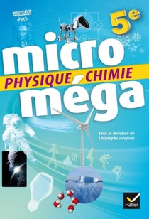 Microméga : physique-chimie - 5e - livre de l'élève (édition 2016)