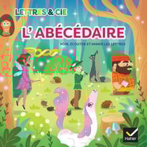 Lettres et Cie - Français - PS-MS-GS-CP - L'abécédaire