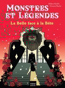 Monstres et légendes - La belle face à la bête CE1/CE2 8/9 ans