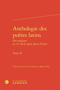 Anthologie des poètes latins : Des origines au VIe siècle après Jésus-Christ Tome 2