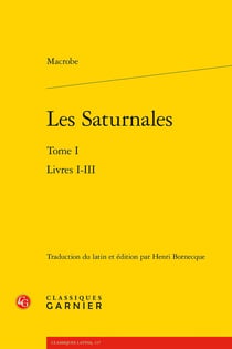 Les Saturnales Tome 1 : Livres I-III