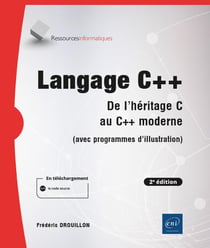 Langage c++ - de l'héritage c au c++ moderne (avec programmes d'illustration) (2e édition)