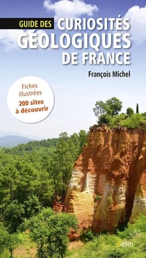 Guide des curiosites geologiques de france