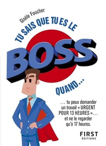 Tu sais que tu es le boss quand ?