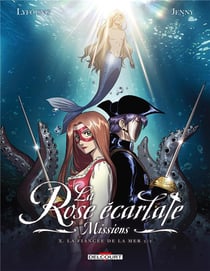La rose écarlate - missions Tome 10 : La fiancée de la mer Partie 2