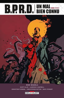 B.P.R.D.- un mal bien connu : Intégrale Tomes 1 et 2