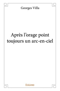 Apres l'orage point toujours un arc en ciel