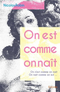 On est comme on naît : On n'est comme on naitOn nait comme on est ...