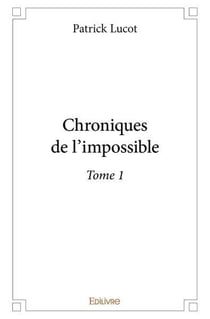 Chroniques de l'impossible - t01 - chroniques de l'impossible