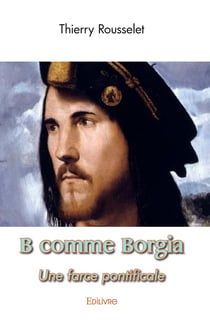 B comme Borgia : Une farce pontificale