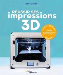 Réussir ses impressions 3D