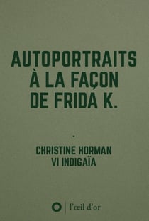 Autoportraits à la façon de Frida K.