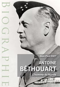 Antoine Béthouart : L'homme de Narvik