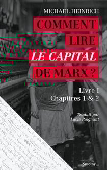 Comment lire le capital de Marx ? livre I, chapitres 1 & 2