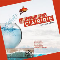 Lectures au carré - nouvelles et curiosités illustrées pour ne pas tourner en rond