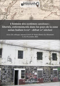 L'histoire des systèmes carcéraux : libertés, enfermements dans les pays de la zone océan Indien