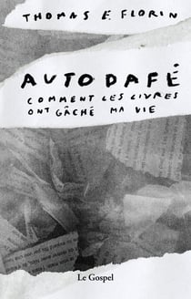 Autodafé : Comment les livres ont gaché ma vie
