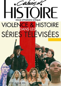 Cahiers d'histoire n.161 : Violence et histoire dans les séries télévisées