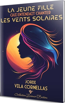 La jeune fille qui entendait chanter les vents solaires