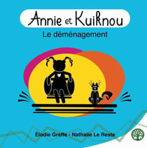 Annie et Kouiknou Tome 1 : Le Déménagement