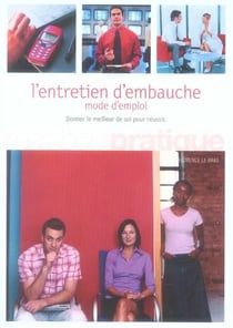 Entretien d'embauche mode d'emploi
