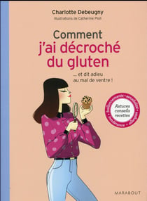 Comment j'ai décroché du gluten