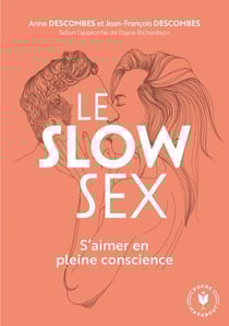 Le slow sex - s'aimer en pleine conscience