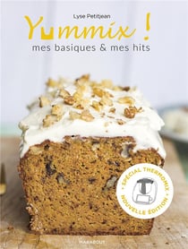 Yummix ! Mes basiques & mes hits - Spécial Thermomix