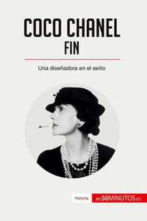 Coco Chanel - Fin : Una disenadora en el exilio