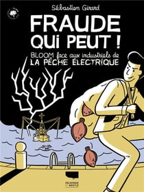 Fraude qui peut ! Bloom face aux industriels de la pêche électrique