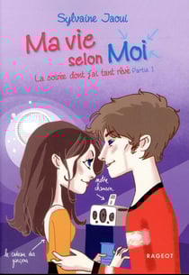 Ma vie selon moi Tome 7 : la soirée dont j'ai tant rêvé - partie 1