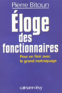 Éloge des fonctionnaires - pour en finir avec le grand matraquage