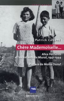 «Chère Mademoiselle...» - Alice Ferrières et les enfants de Murat, 1941-1944