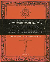 Les secrets des 5 tibétains - exercices secrets des moines de l'Himalaya