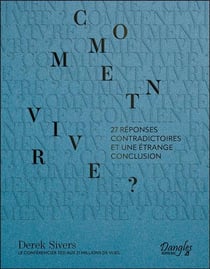 Comment vivre ? 27 réponses contradictoires et une étrange conclusion
