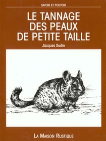 Le tannage des peaux de petite taille - savoir et pouvoir