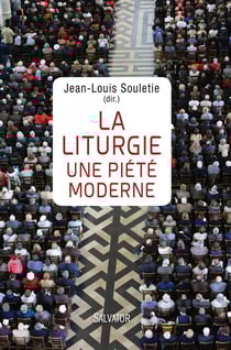 La liturgie, piété moderne de l'église