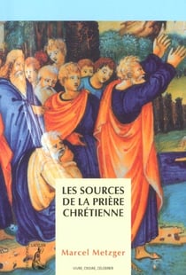Les sources de la priere chretienne