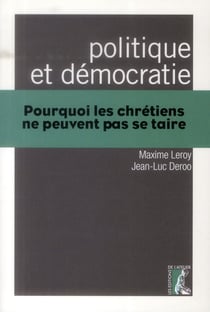 Politique et démocratie - pourquoi les chrétiens ne peuvent pas se taire