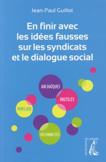En finir avec les idées fausses sur les syndicats et le dialogue social