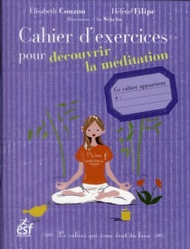 Cahier d'exercices pour découvrir la méditation