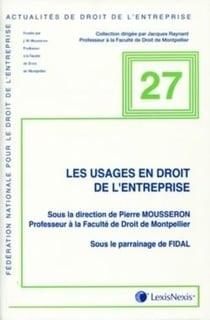 Actualité du droit de l'entreprise Tome 27 : les usages en droit de l'entreprise