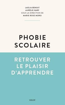 La phobie scolaire - retrouver le plaisir d'apprendre