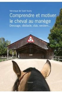 Motiver le cheval au manège - dressage, obstacle, club, westerne