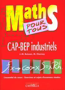 L'essentiel du cours, exercices et sujets d'examens resolus: cap, bep industriels
